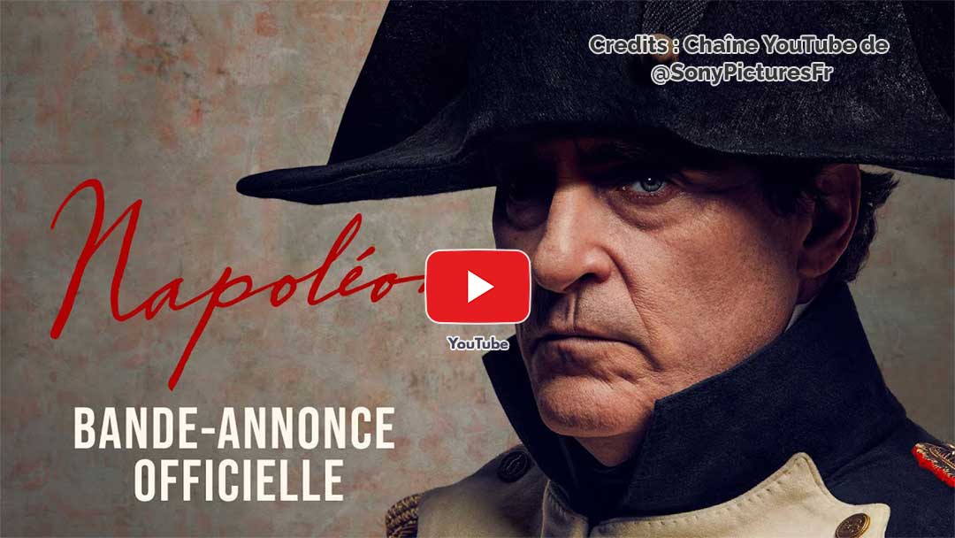 Film Napoléon 2023 avec Joaquin Phoenix dans le rôle principal, et réalisé par Ridley Scott : Couverture vidéo YouTube